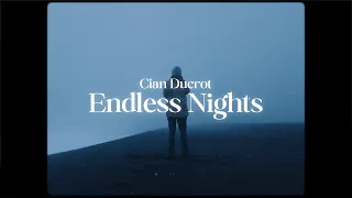 Cian Ducrot - Endless Nights (Lyrics)