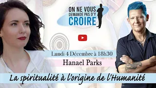 HANAEL PARKS : La spiritualité à l'origine de l'Humanité