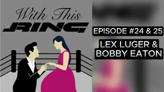 Lex Luger & Bobby Eaton | With This Ring #24 & #25 | Place to Be Wrestling Network