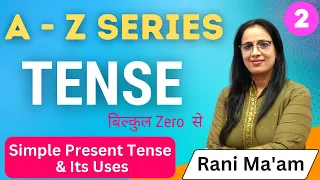 Tense | Part - 2 | English Grammar for beginners in hindi | Simple Present Tense & Uses | Rani Ma'am