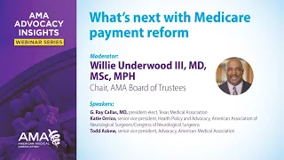 Advocacy Insights webinar: What's next with Medicare payment reform