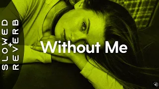 Halsey - Without Me (s l o w e d + r e v e r b)