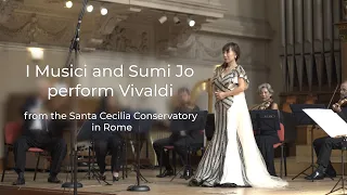 I Musici and Sumi Jo perform Vivaldi from the Santa Cecilia Conservatory in Rome