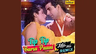 Tip Tip Barsa Paani - Hip Hop Remix