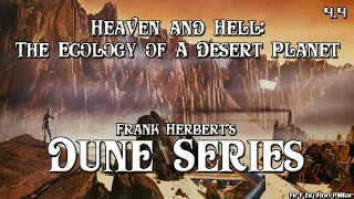 Dune Series Ph.D Episode 4.4: Heaven and Hell: The Ecology of a Desert Planet