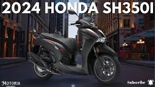 2024 Honda SH350i: The Urban King Returns with Refined Charm