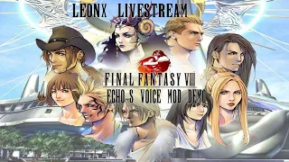 LeonX Livestream - FF8 ECHO-S Voice Mod DEMO!