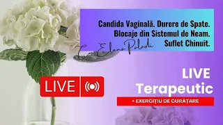 Live terapeutic 16.09.2023: Candida Vaginală.Durere în Spate.Blocaje Sistem de Neam.Suflet Chinuit.