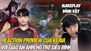 VĂN TÙNG REACTION CHIẾN THẦN KERIA VỚI GIÁO ÁN AHRI HỖ TRỢ MAKEPLAY SIÊU ĐỈNH