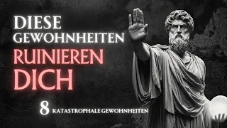 WIESO dich diese 8 anti-stoischen GEWOHNHEITEN RUINIEREN | Stoizismus