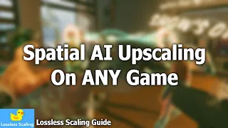 Lossless Scaling Guide