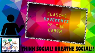 SOCIAL-Class 5 | Movements of the earth
