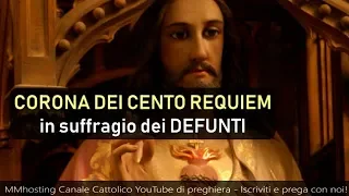 CORONA DEI CENTO REQUIEM IN SUFFRAGIO DEI DEFUNTI