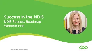 NDIS Success Webinar 1: Success in the NDIS