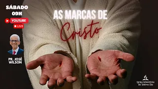 AS MARCAS DE CRISTO | Pr. José Wilson | 20/04/2024