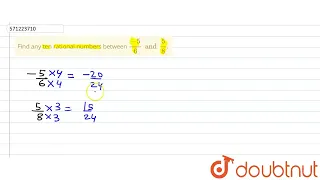 Find any ten rational numbers between (-5)/6 and 5/8. | 8 | RATIONAL NUMBERS | MATHS | NCERT ENG...