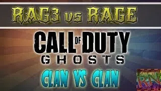 COD GHOSTS: Clan vs Clan - RAG3 vs RAGE