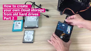 How to create your own cloud storage from old hard drives | part 2