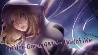 ~ Spider-Gwen (Watch Me) ~ [Marvel Rising AMV]