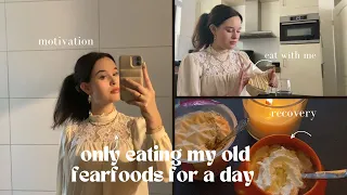 ONLY EATING MY OLD FEARFOODS FOR A DAY ❤️‍🩹| anorexia recovery, day in my life, wieiad