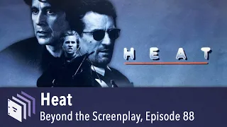 Episode 88 — Heat | Beyond the Screenplay