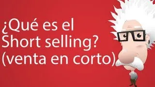 Qué es el short selling  (venta en corto)