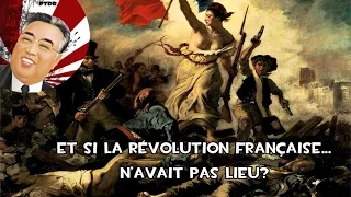 Et Si La Révolution Française N'avait Pas Eu Lieu?
