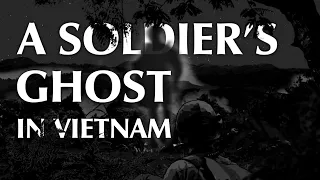 A Soldier’s Ghost in Vietnam | Bizarre Encounter with Ghost of Ancient Soldier