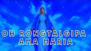 Oh Rongtalgipa Ama Maria /