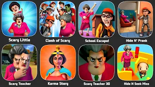 Scary Teacher,Scary Teacher 3D,Scary Little Prankster,Clash Of Scary,Hide N Seek,School Escape