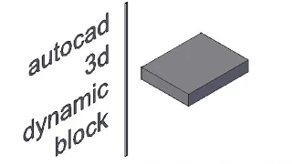 How to create 3d dynamic block in Autocad