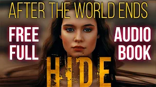 After The World Ends: Hide (Book 2) - Full Length Audiobook, Unabridged