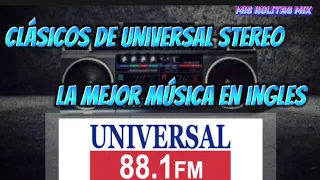 Clásicos de Universal Stereo 📻 /La mejor música en ingles 🎶éxitos del Recuerdo