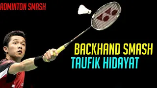 Backhand Smash | Taufik Hidayat