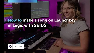 How to make a song on Launchkey in Logic with SEIDS // Novation