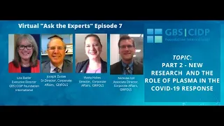Ask the Experts Episode 7 - Part 2, New Research & the Role of Plasma in the  Covid-19 Response