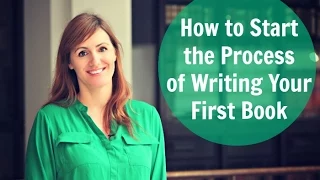 How to Start the Process of Writing Your First Book