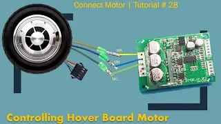 BLDC Hover Board Motor Controller | Part 1| Tutorial # 28