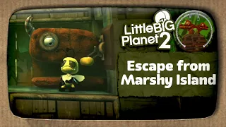 Escape from Marshy Island (No Audio Commentary, LBP2)