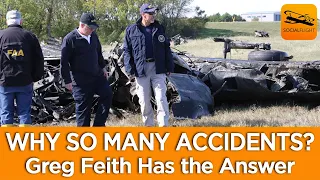 WHY SO MANY AIRCRAFT ACCIDENTS?  Investigator Greg Feith has the Answer