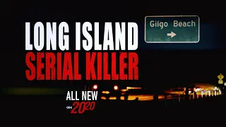 20/20 ‘Long Island Serial Killer’ Preview - A look into the Gilgo Beach murders