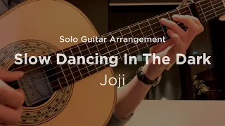 Slow Dancing In The Dark by Joji | Solo guitar arrangement / fingerstyle cover
