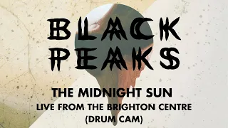 Black Peaks | The Midnight Sun | Live at The Brighton Centre (Drum Cam)