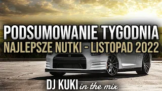 🚗 PODSUMOWANIE TYGODNIA!🔥 NAJLEPSZE PIOSENKI Z TYGODNIA!⚡ POMPA!⚡LISTOPAD 2022 🔥DJ KUKI IN THE MIX 🚗