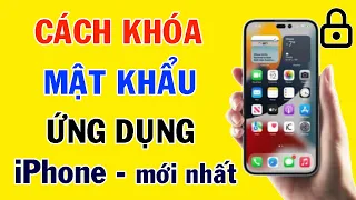 Cách khóa ứng dụng trên iPhone bằng mật khẩu riêng đố ai vào được || MỚI NHẤT HIỆN NAY | Mẹo hay