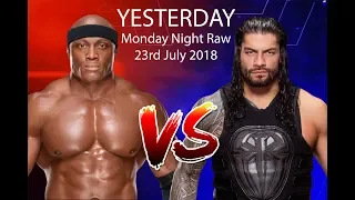 Roman reigns Vs Bobby Lashley WWE Raw 23rd July 2018 Full Match New