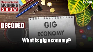 What is the gig economy and who are gig workers?