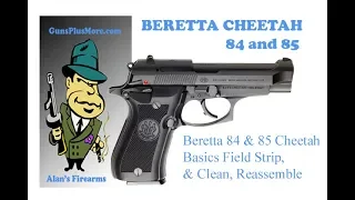 Beretta 84 and 85 CHEETA Takedown Filed strip, Clean and reassemble.