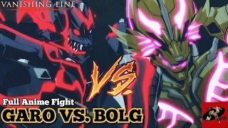 Garo VS. Bolg - Full Anime Fight - Eng Dub - VANISHING LINE