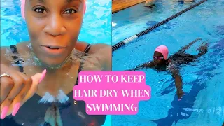 Natural Hair: HOW TO KEEP HAIR DRY WHEN SWIMMING #swimcap #hairdry 🏊🏾‍♀️